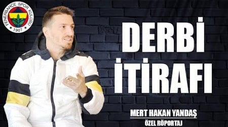 ÖZEL | Fenerbahçe&#39;nin yıldızı Mert Hakan Yandaş her şeyi anlattı! Galatasaray derbisi itirafı...