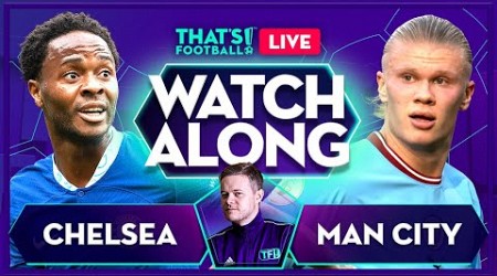 CHELSEA vs MAN CITY LIVE Stream Watchalong with Mark Goldbridge