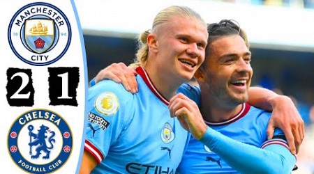 Man city vs Chelsea 2 1 Extendent Highlights &amp; all Goals 2022