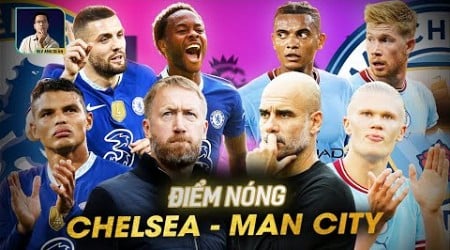 ĐIỂM NÓNG CHELSEA - MAN CITY: LỜI GIẢI NÀO CHO BÀI TOÁN HAALAND?