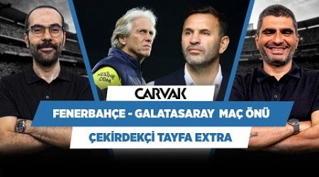 Fenerbahçe - Galatasaray maç önü analizi | Serkan Akkoyun &amp; Ilgaz Çınar | Çekirdekçi Tayfa Extra