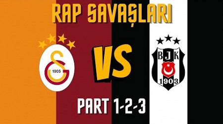 Galatasaray VS Beşiktaş - Rap Savaşları Serisi 1 - 2 - 3