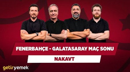 Fenerbahçe - Galatasaray Maç Sonu | Ersin Düzen &amp; Önder Özen &amp; Serdar Ali &amp; Uğur K. | Nakavt