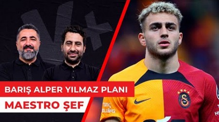 Galatasaray&#39;ın Kadıköy planının şifresi: Barış Alper Yılmaz | Serdar &amp; Mustafa | Maestro Şef