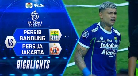 Highlights - Persib Bandung VS Persija Jakarta | BRI Liga 1 2022/2023