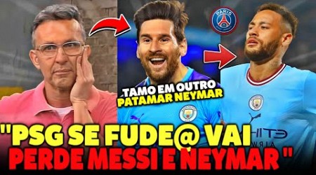 PSG VAI SE LASCAR! NEYMAR E MESSI INDO PARA MANCHESTER CITY!!?