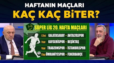 Haftanın maçları kaç kaç biter? İşte yorumcularımızın skor tahminleri