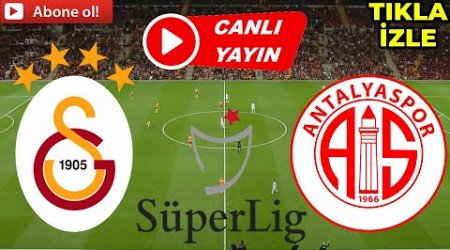 GALATASARAY ANTALYASPOR MAÇI CANLI İZLE