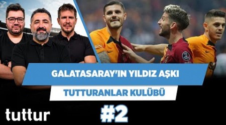 Galatasaray yıldız transferi için her ihtimali kovalıyor | Tutturanlar Kulübü #2