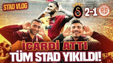 İCARDİ ATTI TRİBÜN YIKILDI ! | Galatasaray 2 - 1 Antalyaspor STAD VLOG