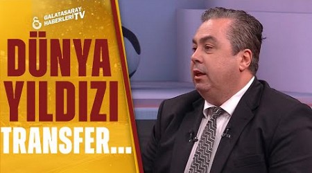 Galatasaray TRANSFERDE DÜNYA YILDIZI BOMBASINI PATLATTI! Serhan Türk Açıkladı!