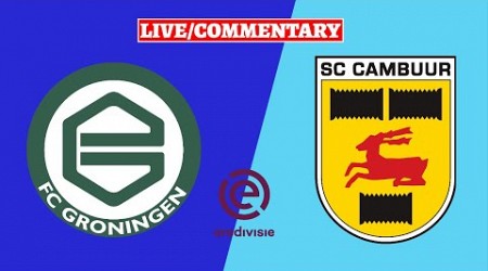 Groningen VS SC Cambuur Leeuwarden Live Match Score| Netherlands Eredivisie