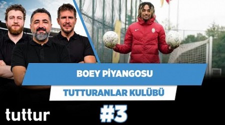 Boey, Galatasaray için büyük piyango oldu | Serdar &amp; Uğur &amp; Irmak | Tutturanlar Kulübü #3