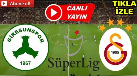 GALATASARAY GİRESUNSPOR MAÇI CANLI İZLE 2.DEVRE