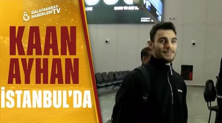 Galatasaray&#39;ın Yeni Transferi KAAN AYHAN İMZA İÇİN İstanbul&#39;a Geldi! İşte O Flaş Görüntüler