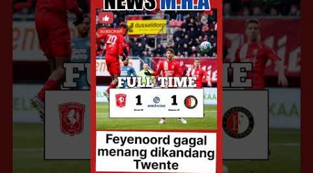 FC Twente 1 VS Feyenoord 1 #updatescore #eredivisie #shorts #newsmha