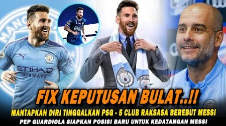 AKHIRNYA MESSI PILIH ANGKAT KAKI !! Man CIty Terdepan - 5 Club Raksasa Berebut Tanda Tangan Messi