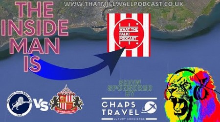 The Inside Man &quot;What The Falk Podcast&quot; #millwall vs #sunderland #efl #championship