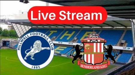Millwall v Sunderland Live Stream