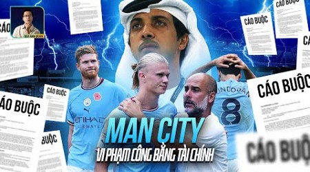 NÓNG: MAN CITY NHẬN HƠN 100 CÁO BUỘC VI PHẠM CÔNG BẰNG TÀI CHÍNH CÓ NGUY CƠ BỊ LOẠI KHỎI EPL