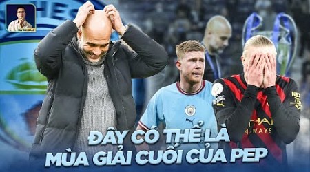 LIỆU ĐÂY SẼ LÀ MÙA GIẢI CUỐI CÙNG CỦA PEP GUARDIOLA TẠI MAN CITY?