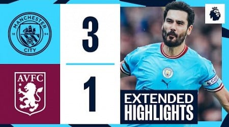 EXTENDED HIGHLIGHTS | Man City 3-1 Aston Villa