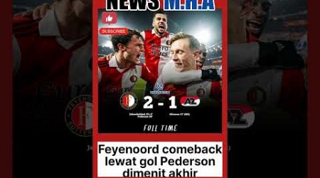 Feyenoord 2 VS AZ Alkmaar 1 #updatescore #eredivisie #newsmha #shorts #pederson