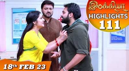 Ilakkiya Serial | EP 111 Highlights | 18th Feb 2023 | Hima Bindhu | Nandan | Sushma Nair