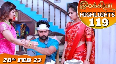 Ilakkiya Serial | EP 119 Highlights | 28th Feb 2023 | Hima Bindhu | Nandan | Sushma Nair