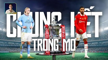 BỐC THĂM TỨ KẾT FA CUP: CHỜ ĐỢI CHUNG KẾT TRONG MƠ MAN UNITED - MAN CITY