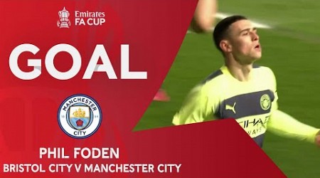 GOAL | Phil Foden | Bristol City 0-1 Manchester City | Emirates FA Cup 2022-23