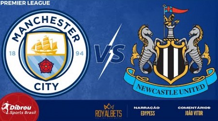 MANCHESTER CITY X NEWCASTLE AO VIVO | PREMIER LEAGUE - RODADA 26 | NARRAÇÃO