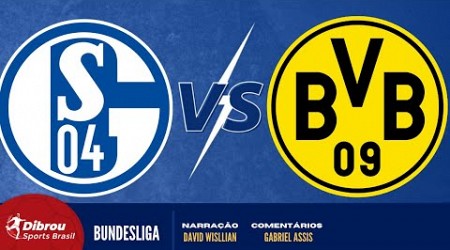 SCHALKE 04 X BORUSSIA DORTMUND AO VIVO | BUNDESLIGA - RODADA 24 | NARRAÇÃO