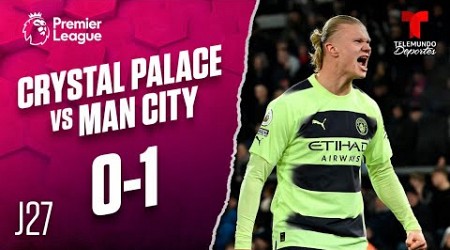 Highlights &amp; Goals: Crystal Palace vs. Man. City 0-1 | Premier League | Telemundo Deportes