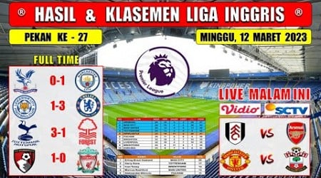 Hasil Liga Inggris Tadi Malam ~ CRYSTAL PALACE vs MAN CITY ~ LEICESTER vs CHELSEA EPL 2023 Pekan 27