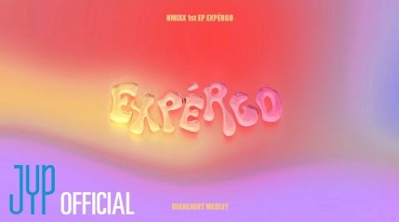 [NMIXX] 1st EP &#39;expérgo&#39; Highlight Medley | Original ver.