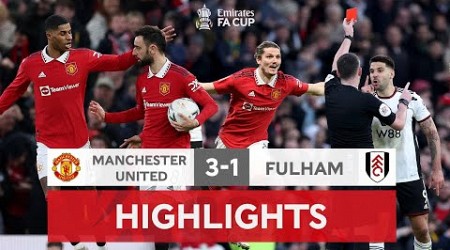 United Complete CRAZY Second Half Comeback! | Manchester United 3-1 Fulham | Emirates FA Cup 2022-23