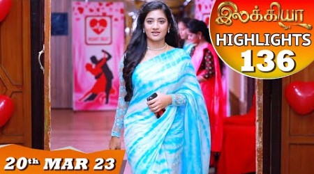 Ilakkiya Serial | EP 136 Highlights | 20th Mar 2023 | Hima Bindhu | Nandan | Sushma Nair