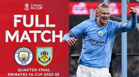 FULL MATCH | Manchester City 6-0 Burnley | Quarter-Final | Emirates FA Cup 2022-23