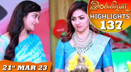 Ilakkiya Serial | EP 137 Highlights | 21st Mar 2023 | Hima Bindhu | Nandan | Sushma Nair