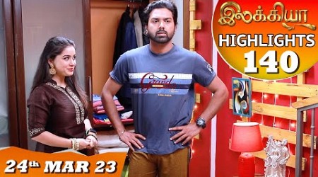 Ilakkiya Serial | EP 140 Highlights | 24th Mar 2023 | Hima Bindhu | Nandan | Sushma Nair