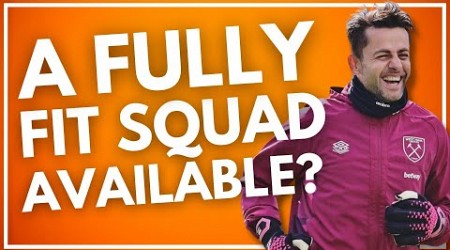 A FULLY FIT SQUAD FOR THE FIRST TIME THIS SEASON? | SOUTHAMPTON SIX PLAYERS OUT? | WEST HAM DAILY