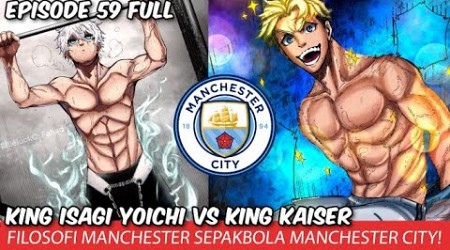 BLUE LOCK EPISODE 59 - MANCHESTER CITY FILOSOFI KICK AND RUSH! LATIHAN REO NAGI &amp; CHIGIRI!