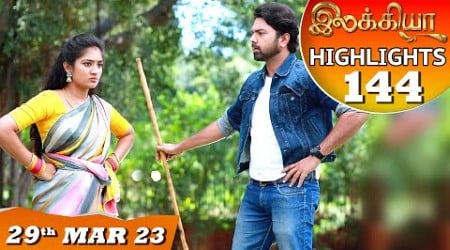 Ilakkiya Serial | EP 144 Highlights | 29th Mar 2023 | Hima Bindhu | Nandan | Sushma Nair