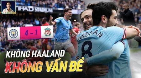 MANCHESTER CITY - LIVERPOOL | KHÔNG HAALAND, KHÔNG VẤN ĐỀ