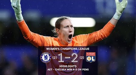 Chelsea v Lyon (2) 1-2 (2) - Chelsea win 4-3 on penalties | Highlights | UWCL