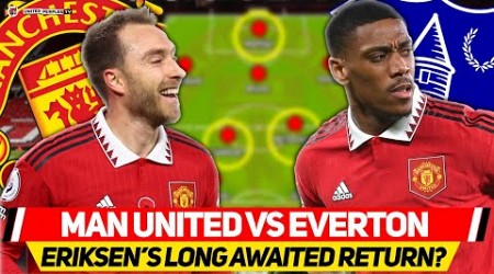 ERIKSEN BACK? Martial STARTS? | MAN UTD vs EVERTON | Ten Hag Wants More...And A Faster Start