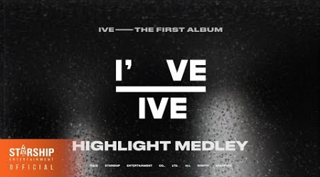 IVE 아이브 &#39;I&#39;ve IVE&#39; Highlight Medley