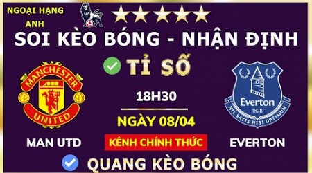 [SOI KÈO BÓNG ĐÁ] MAN UTD vs EVERTON Ngày 08/04/2023, SOI KÈO BÓNG CHUẨN, QUANG KÈO BÓNG