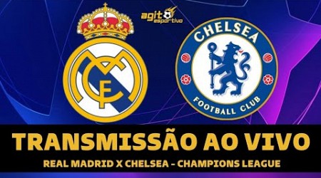 REAL MADRID X CHELSEA TRANSMISSÃO AO VIVO DIRETO DA ESPANHA - CHAMPIONS LEAGUE